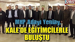 Yeniay Kale'de eğitimcilerle buluştu