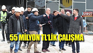 55 milyon TL'lik çalışma