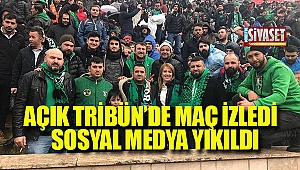 Açık tribün'de maç izledi sosyal medya yıkıldı