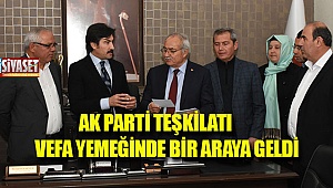 Ak Parti teşkilatı vefa yemeğinde bir araya geldi