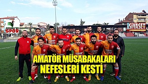 Amatör müsabakaları nefesleri kesti