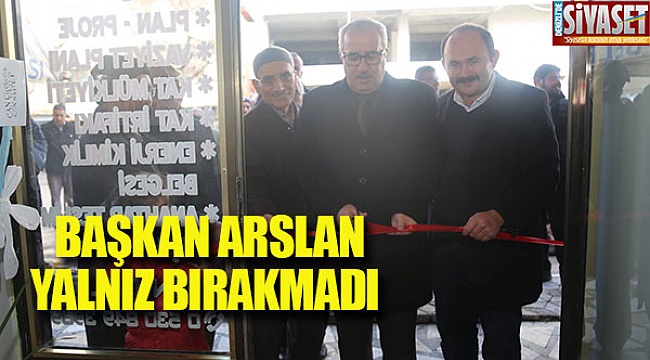 Başkan Arslan yalnız bırakmadı