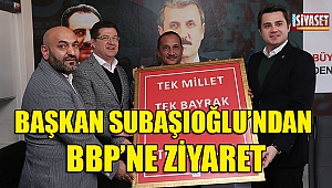 Başkan Subaşıoğlun'dan BBP'ne ziyaret