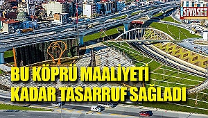 Bu köprü maaliyeti kadar tasarruf sağladı