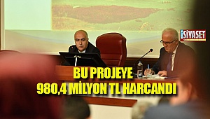 Bu projeye 980,4 milyon TL harcandı