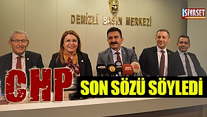 CHP son sözünü söyledi