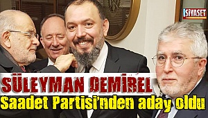 Demirel, Saadet Partisi'nden aday oldu
