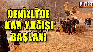 Denizli'de kar yağışı başladı