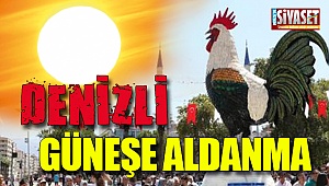 Denizli, güneşe aldanma