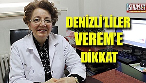 Denizli'liler verem'e dikkat 