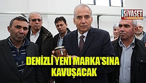 Denizli yeni marka'sına kavuşacak