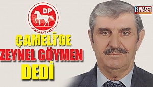 DP Çameli’de “Zeynel Göymen” dedi