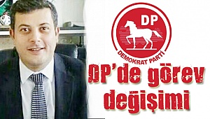 DP’de görev değişimi