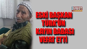 Eski başkan Türk'ün kayın babası vefat etti