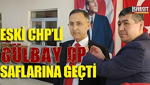 Eski CHP’li Gülbay DP saflarına geçti