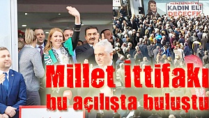 Millet İttifakı bu açılışta buluştu