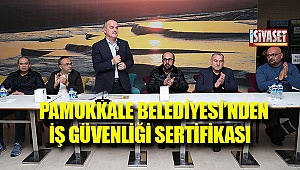 Pamukkale belediyesi'nden iş güvenliği sertifikası