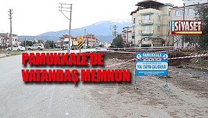 Pamukkale'de vatandaş memnun