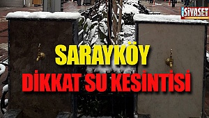 Sarayköy dikkat su kesintisi