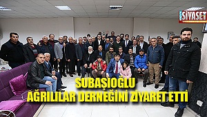 Subaşıoğlu Ağrılılar derneği'ni ziyaret etti