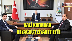 Vali Karahan Beyağaç'ı ziyaret etti