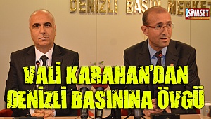 Vali Karahan'dan Denizli basınına övgü
