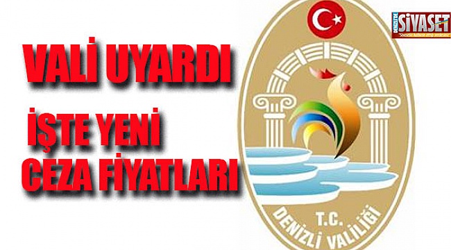 Vali uyardı işte yeni ceza fiyatları