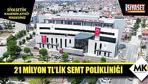 21 milyon TL'lik Semt Polikliniği