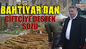 Bahtiyar'dan çiftçiye destek sözü
