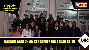 Başkan Arslan AK gençlerle bir araya geldi