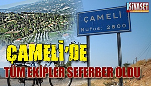 Çameli'de tüm ekipler seferber oldu