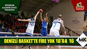 Denizli Basket'te fire yok 16'da 16