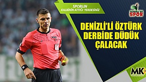 Denizli'li Öztürk derbide düdük çalacak