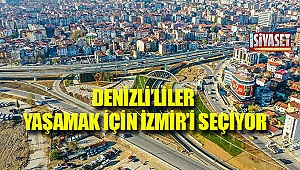 Denizli'liler yaşamak için İzmir'i seçiyor