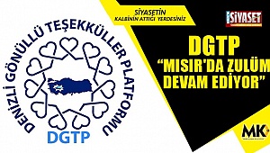 DGTP: “Mısır'da zulüm devam ediyor”