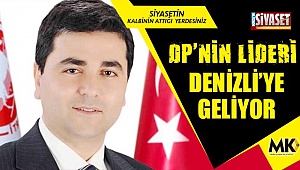DP'nin lideri Denizli'ye geliyor