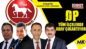 DP tüm ilçelerde aday çıkartıyor