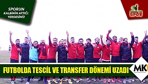 Futbolda tescil ve transfer dönemi uzadı