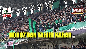 Horoz'dan tarihi karar