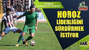 Horoz liderliğini sürdürmek istiyor