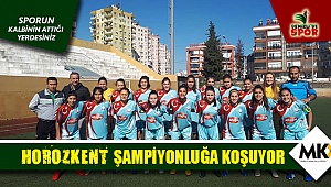 Horozkent şampiyonluğa koşuyor