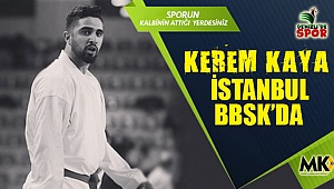 Kerem Kaya İstanbul BBSK'da