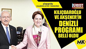 Kılıçdaroğlu ve Akşener’in Denizli programı belli oldu