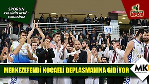 Merkezefendi Kocaeli deplasmanına gidiyor