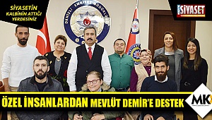 Özel insanlardan Mevlüt Demir’e destek