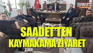 SAADET'TEN kaymakama ziyaret