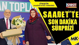 Saadet’te son dakika sürprizi