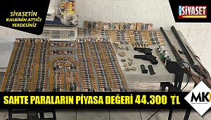 Sahte paraların piyasa değeri 44.300 TL