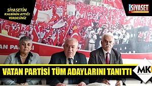 Vatan Partisi tüm adaylarını açıkladı
