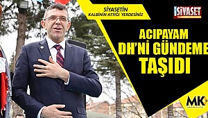 Acıpayam DH’ni gündeme taşıdı